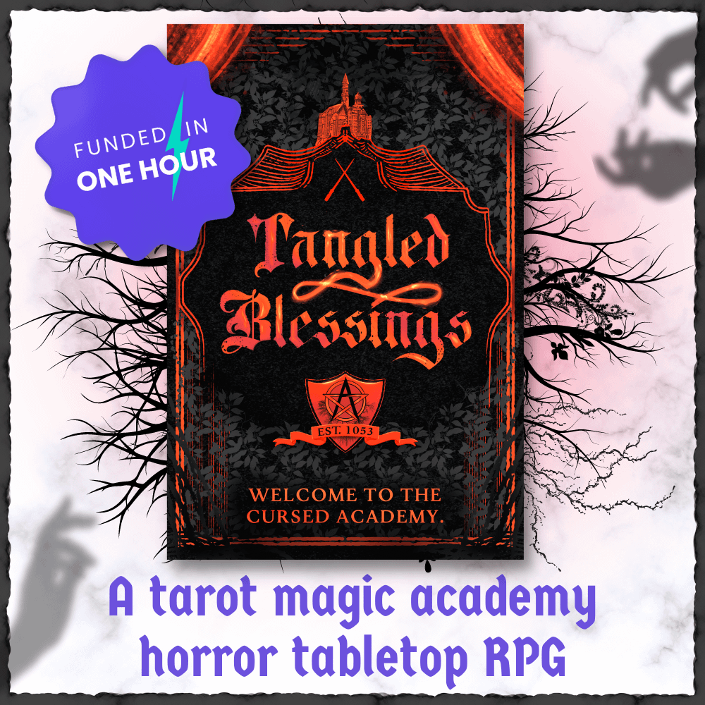 Tangled Blessings: Funded in one hour. A tarot magic academy horror tabletop roleplaying game
