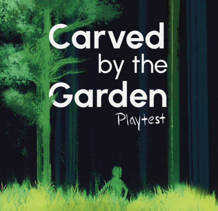 Carved by the Garden Playtest